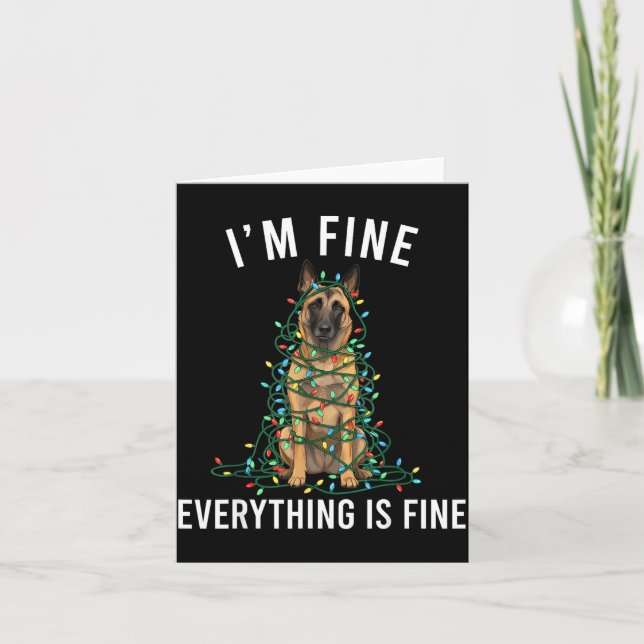 Belgian Malinois Christmas I'm Fine Everything Is  Card (Front)