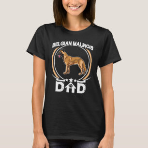 Belgian Malinois Dad For Dog Owners Fathers Day T-Shirt