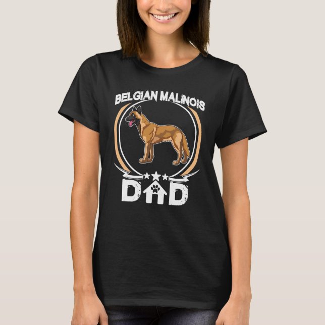 Belgian Malinois Dad  For Dog Owners Fathers Day T-Shirt (Front)