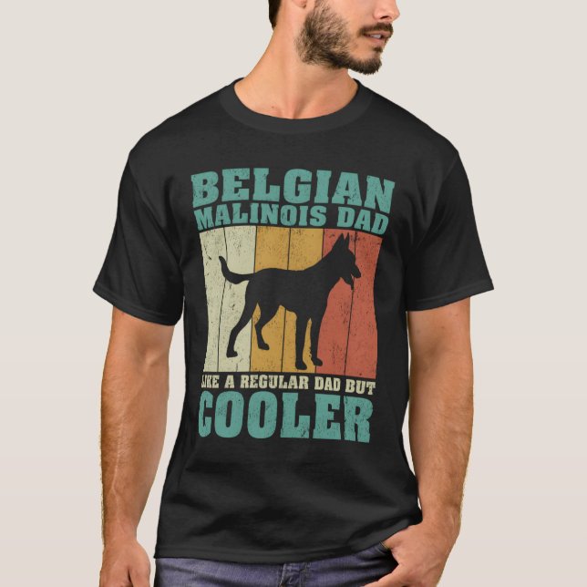Belgian Malinois Dad Like A Regular Dad Father'S D T-Shirt (Front)