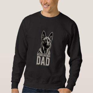 Belgian Malinois Dad - Malinois Dog Lover Men Sweatshirt