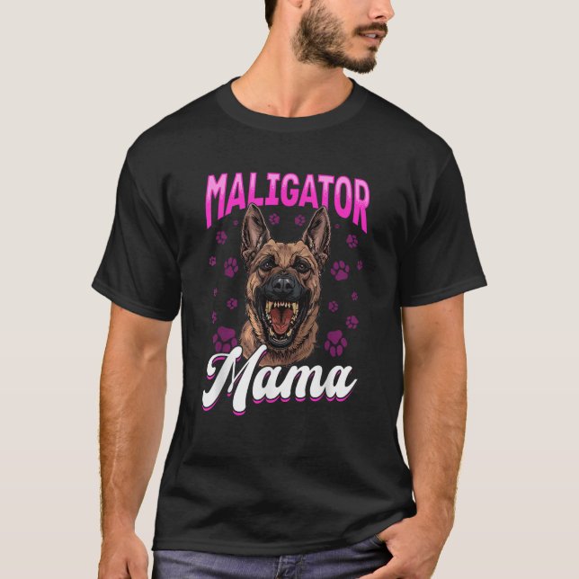 Belgian Malinois Dog Breed Maligator Mama  T-Shirt (Front)