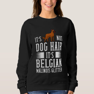 Belgian Malinois Dog Puppies Owner Sweatshirt