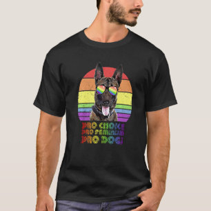 Belgian Malinois Pro Choice Pro Feminism Pro Dogs  T-Shirt