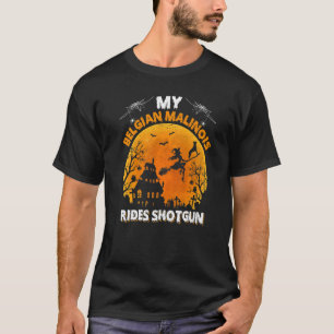 Belgian Malinois Ride Shotgun Belgian Malinois Dog T-Shirt