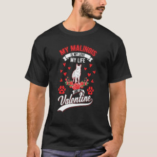 Belgian Malinois Valentine's Day Meleche Herder Ma T-Shirt
