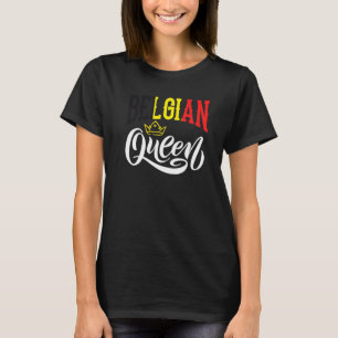 Belgian Queen Belgium Belgian Belgium Flag  1 T-Shirt