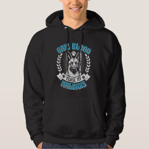 Belgian Shepherd Dog GIVE BLOOD TEASE MY MALINOIS Hoodie