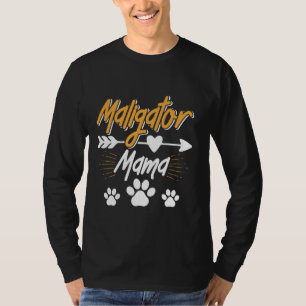 Belgian Shepherd MALIGATOR MAMA Malinois Dog Mum T-Shirt