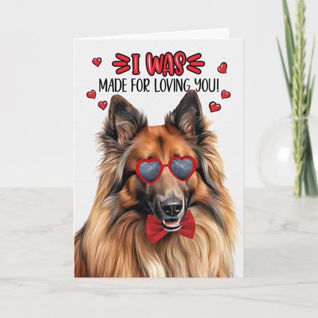 Belgian Tervuren Dog Made for Loving You Valentine Holiday Card (Front)