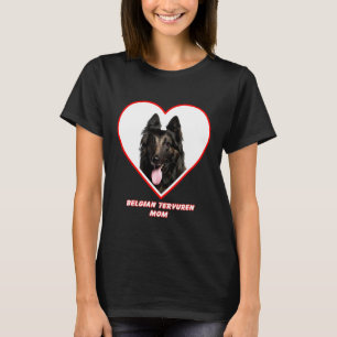 Belgian Tervuren Dog Mom T-Shirt
