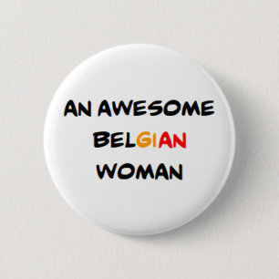 belgian woman, awesome 6 cm round badge