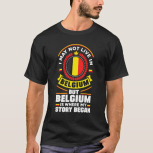 Belgium Belgian Belgium Flag Quote T-Shirt