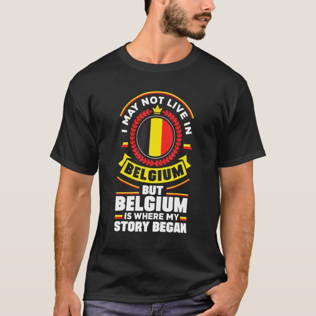 Belgium Belgian Belgium Flag Quote T-Shirt (Front)