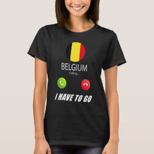 Belgium Flag Souvenir Belgium Is Calling Is Callin T-Shirt