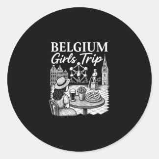 Belgium Girls Trip Belgian City Travel Girls Vacat Classic Round Sticker