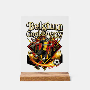 Belgium Goal Energy Skeleton Striker Nations Bold Acrylic Sign