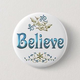 BELIEVE 6 CM ROUND BADGE