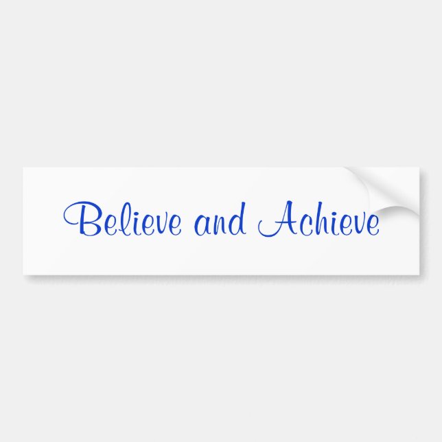 Believe Achieve Bumper Sticker (Front)