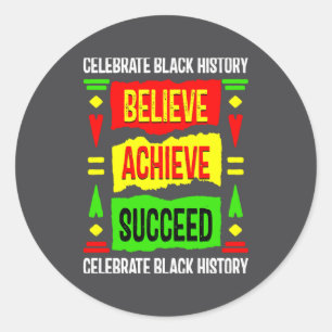 Believe Achieve Succeed Black History Litical T Classic Round Sticker