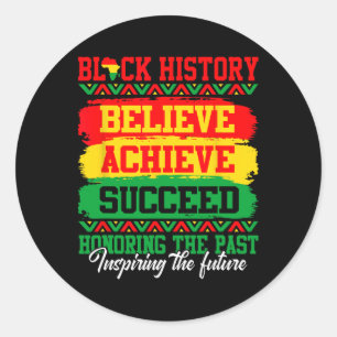 Believe Achieve Succeed Black History Month Black Classic Round Sticker