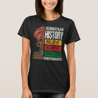 Believe Achieve Succeed Black History Month Proud  T-Shirt