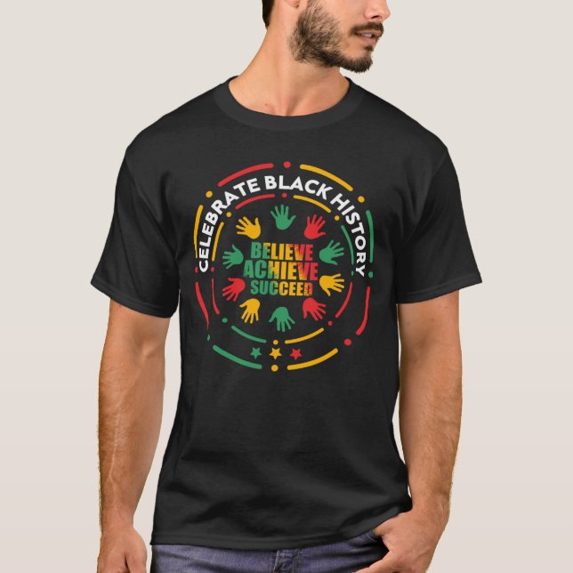 Believe Achieve Succeed Black History Month Proud  T-Shirt (Front)