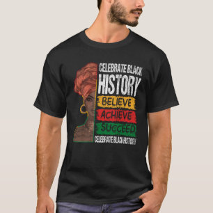 Believe Achieve Succeed Black History Month Proud T-Shirt