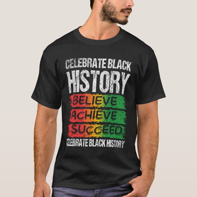 Believe Achieve Succeed Black History Month Proud  T-Shirt (Front)