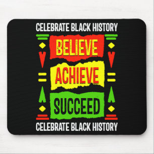 Believe Achieve Succeed Black History Political T Mouse Mat
