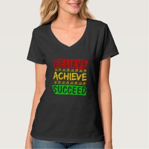 Believe Achieve Succeed Black History Political T-Shirt