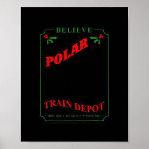 believe all aboard polar express train depot chris poster