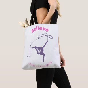 Believe All Things Are Possible Rhythmic Gymnastic Tote Bag