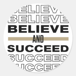 Believe and Succeed Classic Round Sticker