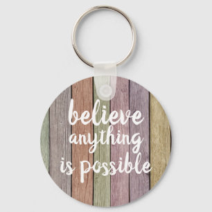 Believe Anything Is Possible Button Keychain