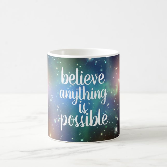 Believe Anything Is Possible Mug (Center)