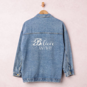 Believe Anyway - Denim Jacket