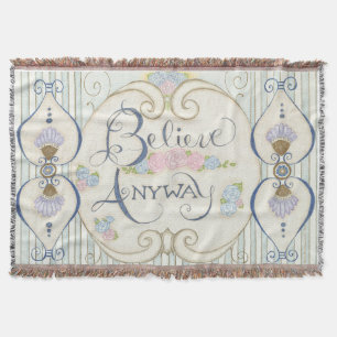Believe Anyway Throw Blanket