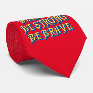 BELIEVE, BE STRONG, BE BRAVE inspirational Tie