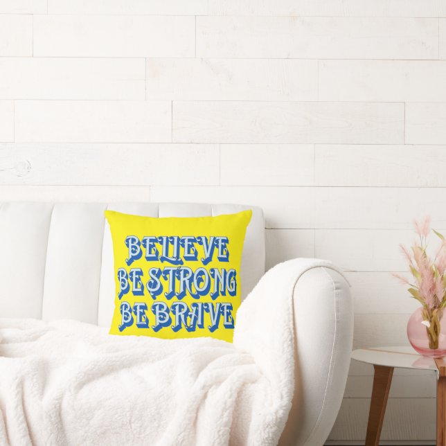 BELIEVE, BE STRONG, BE BRAVE motivational          Cushion (Couch)
