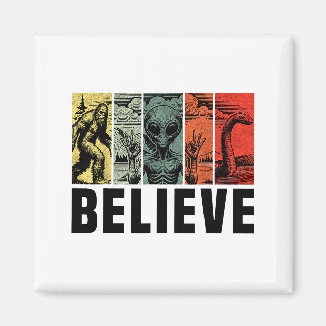 Believe Bigfoot Alien Loch Ness Monster Funny Retr Magnet (Front)