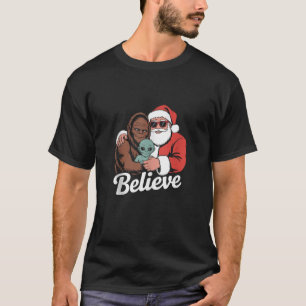 Believe Bigfoot Santa Alien Funny Christmas Sarcas T-Shirt