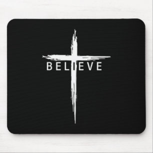 Believe Christian Cross Jesus Christ Christians Me Mouse Mat