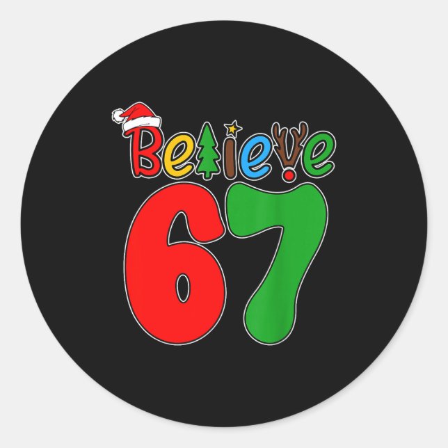 Believe Christmas 67 Xmas Santa Six Seven Pajamas  Classic Round Sticker (Front)