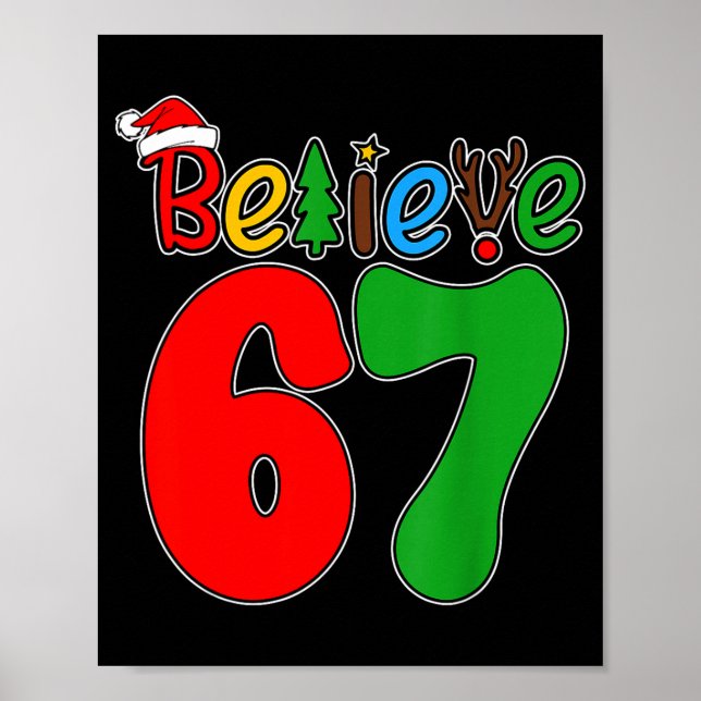 Believe Christmas 67 Xmas Santa Six Seven Pajamas  Poster (Front)