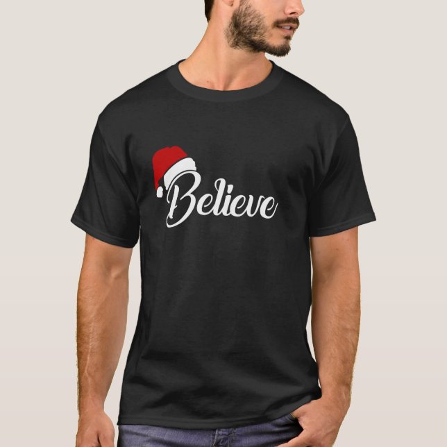 Believe Christmas Santa Claus Hat Tee T Shirt (Front)