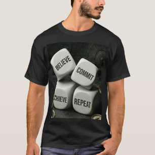 Believe Commit Achieve Repeat Dice Success Loop Mo T-Shirt
