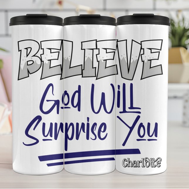 Believe God Will Surprise You Thermal Tumbler (Creator Uploaded)