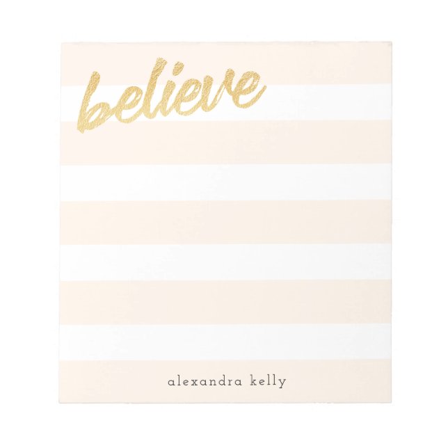 Believe Gold Faux Foil Peach Stripes Custom Name Notepad (Front)