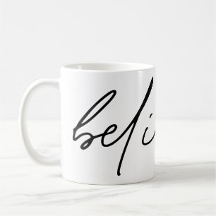 Believe Handwritten Script Typography Coffee Mug